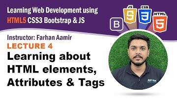 Lecture 4 - Learning HTML elements, Attributes & Tags