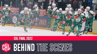 CHL Final 2022 - Behind the scenes