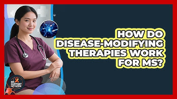 How Do Disease-Modifying Therapies Work For MS?