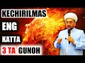 Kechirilmas eng katta 3ta gunoh | Nuriddin hoji domla2021