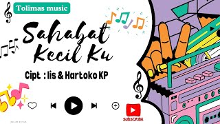 SAHABAT KECIL KU (Video \u0026 Lyric) cipt : Iis \u0026 Hartoko KP