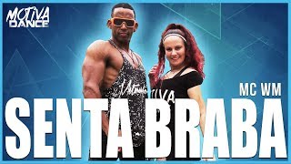 Senta Braba - MC WM | Motiva Dance (Coreografia)