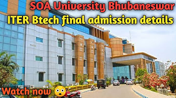 ITER B.tech final admission process & mail | SOA University Bhubaneswar | Engineering admission