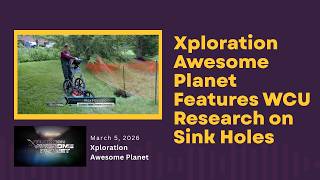 Xploration Awesome Planet Features Dr. Martin Helmke’s Research on Sink Holes