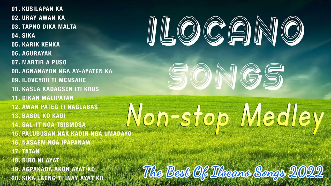 Ilocano Songs Non-stop Medley - Most Beautiful Ilocano Songs 2022 - The B.....