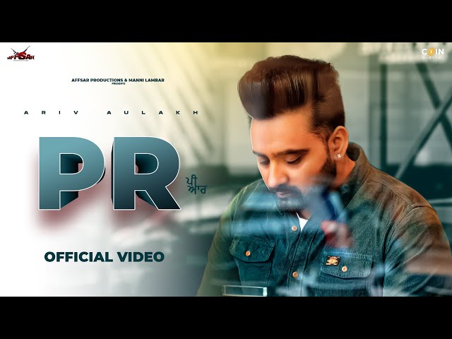 New Punjabi Songs 2022 | PR (Official Video) Ariv Aulakh | Latest Punjabi Songs | Affsar Productions class=