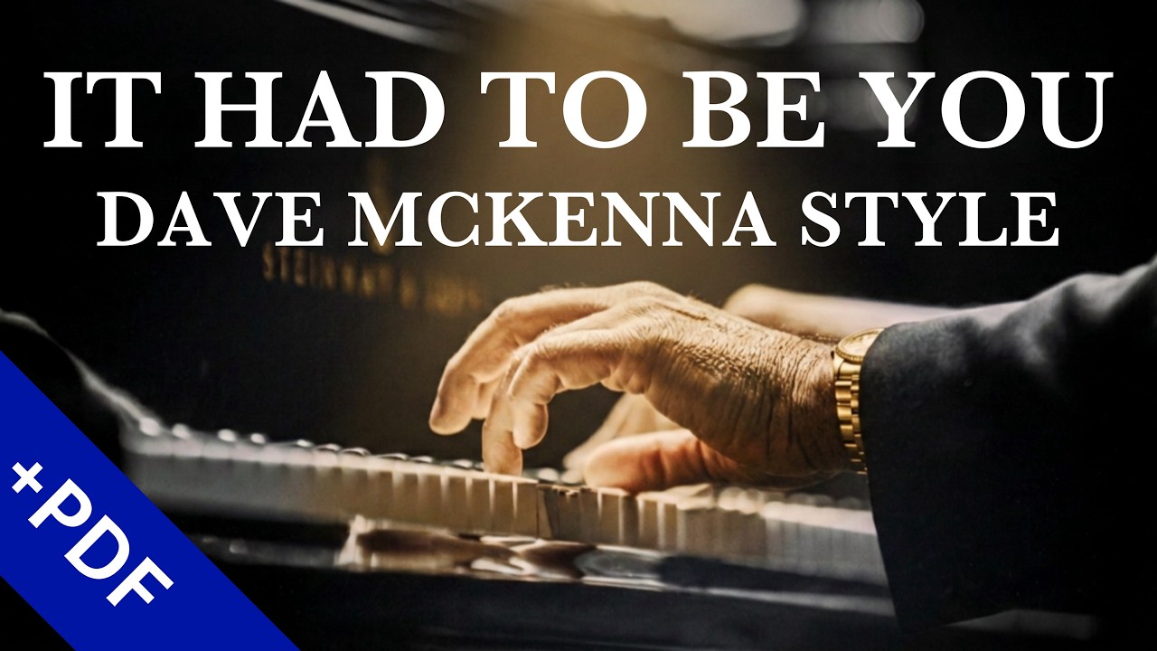 It Had To Be You -in the style of Dave McKenna | Piano arrangement + PDF