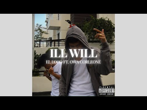 El Loco - ILL WILL (Official Music Video) ft. Owa Corleone