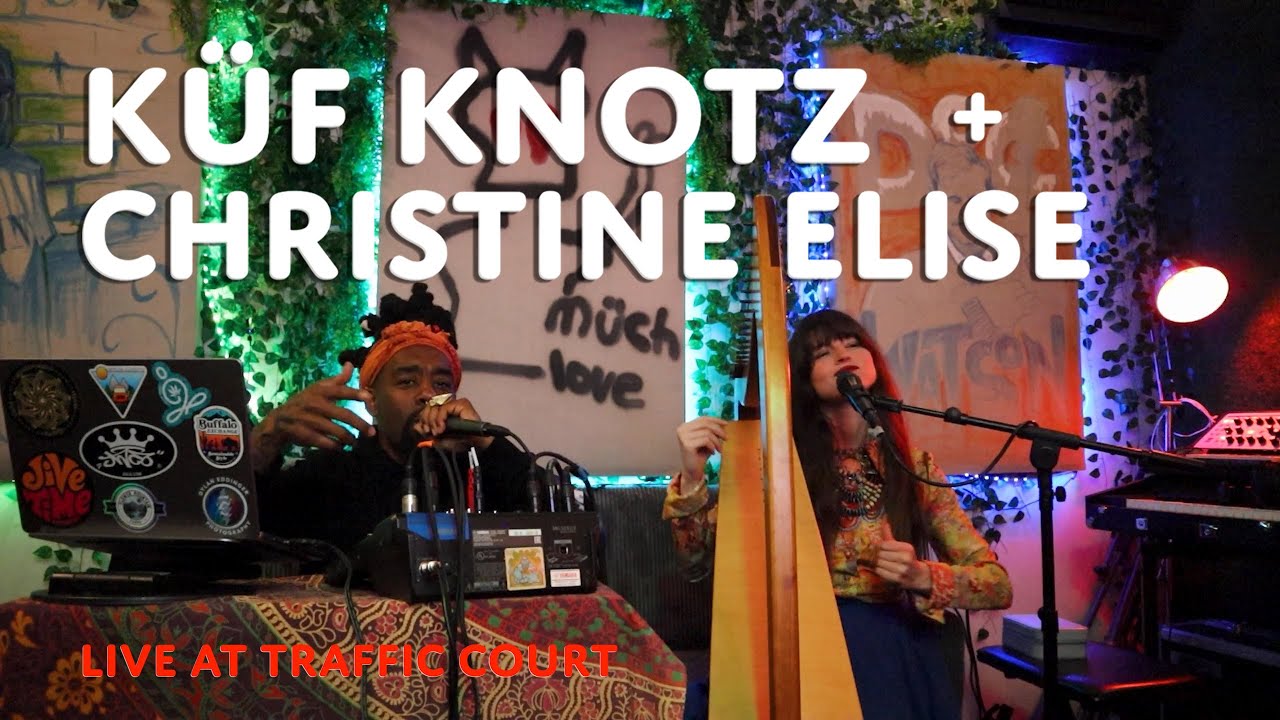 Kuf Knotz + Christine Elise | Traffic Court Live