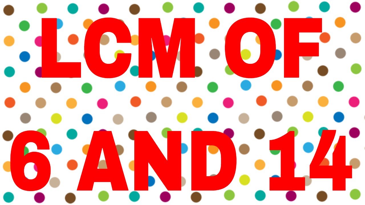 LCM Of 6 And 14 YouTube lcm-of-6-and-14-youtube