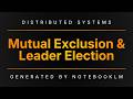 10. Mutual Exclusion &amp; Leader Election | Distributed Systems | Generated by NotebookLM
