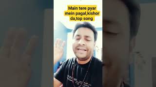Main Tere Pyar Mein Pagal Kishor Kumar oldisgold  kumarsanu best