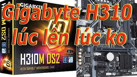 Đánh giá mainboard gigabyte h310m-ds2