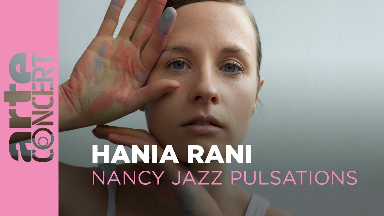 Hania Rani   Nancy Jazz Pulsations   ARTE Concert