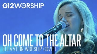 G12 Worship - Oh Come To The Altar (Cover)