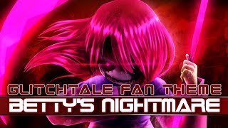 [Glitchtale] Bete Noire's Nightmare [Betty's FEAR: Fanmade Battle Theme]