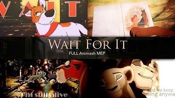 "Wait For It" - FULL Animash MEP