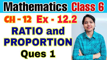 Ques 1 Exercise 12.2 - Class 6 Maths | Chapter 12 Ratio and Proportion in Hindi | NCERT Solutions