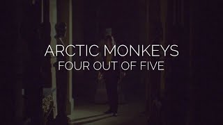 Four out of five // arctic monkeys lyrics