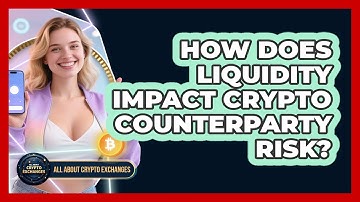 How Does Liquidity Impact Crypto Counterparty Risk? - All About Crypto Exchanges