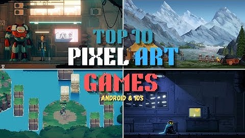 Top 10 Pixel Art Mobile Games for Android & iOS (2025)