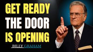 Get Ready! God Is Opening the Door You’ve Been Praying For | Billy Graham