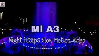 Mi A3 120fps Slow Motion Video Test | Mi A3 Night 120fps Slow Motion | Night Slow Motion Test Mi A3