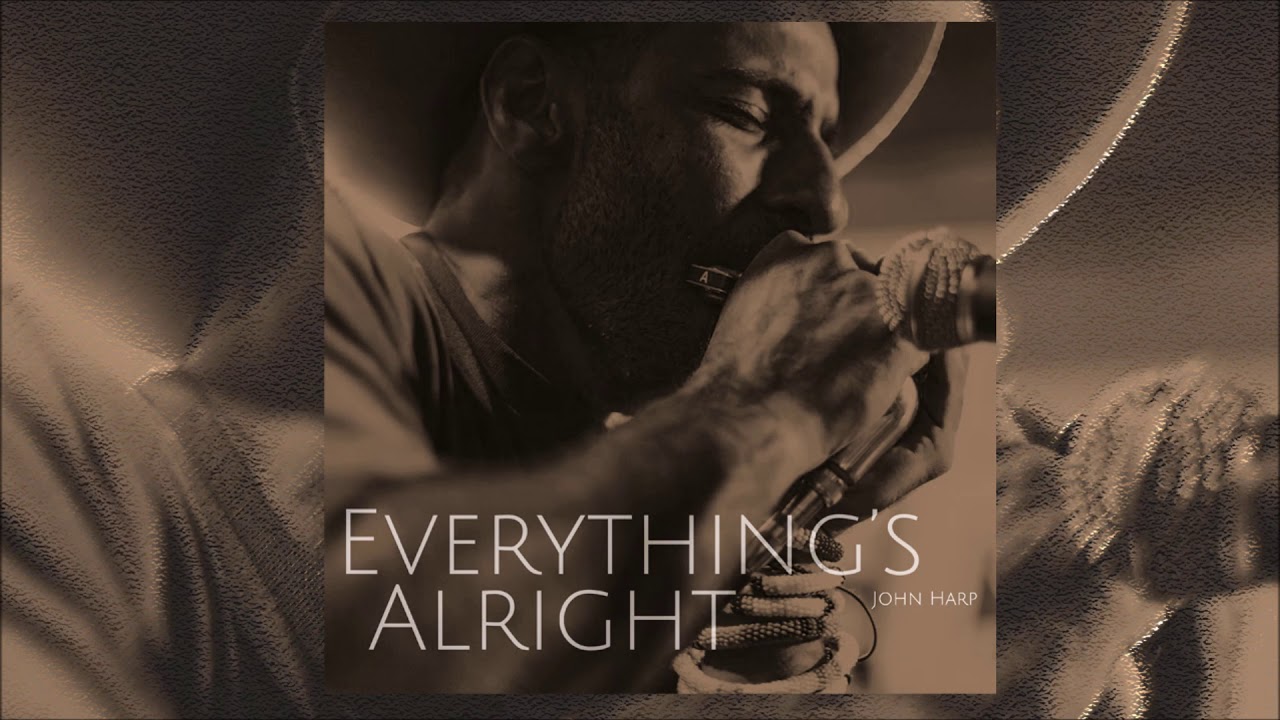 JOHN HARP Everything´s Alright (single) YouTube