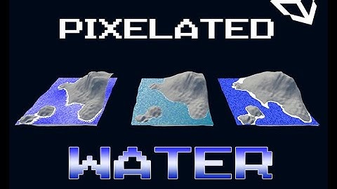 PixelatedWater Shader - Unity