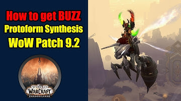 How to get Buzz with Protoform Synthesis | New Mount in Patch 9.2 WoW Shadowlands