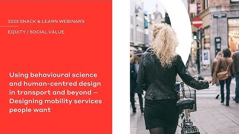 Using Behavioural Science and Human-Centred Design in Transport and Beyond