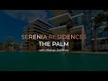 SERENIA RESIDENCES The Palm with Elkhan Salikhov