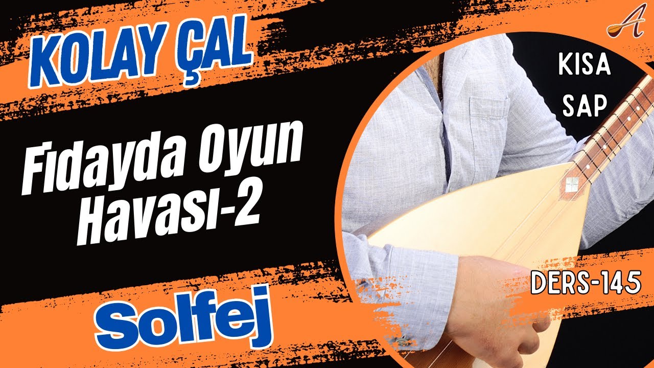Fidayda Oyun Havası-2.Bölüm-Solfej(Kısa Sap Bağlama)