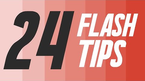 24 FLASH TIPS