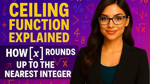 Ceiling Function Explained  How ⌈x⌉ Rounds Up to the Nearest Integer | Limitless Math