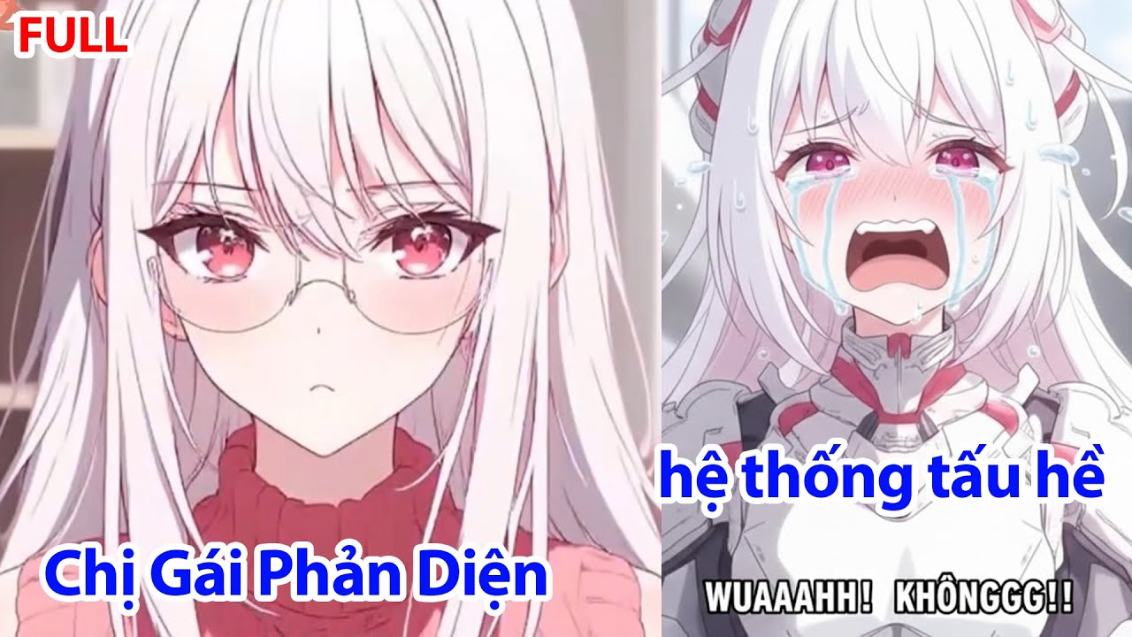 FULL Hệ Thống Bắt Tôi Phải Hạ Thuốc Chị Gái Nuôi, Nhưng Tôi Đã Làm Gì Đâu Mà Mặt Cô Ấy Đã Đỏ Bừng