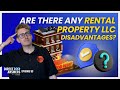 Are There Any Rental Property LLC Disadvantages?