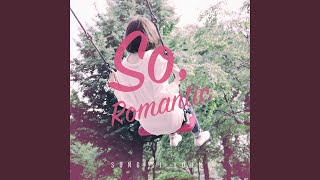 So Romantic