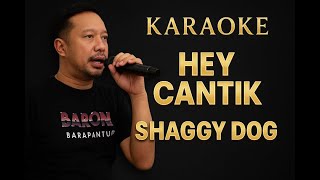Hey Cantik - Shaggy Dog Karaoke