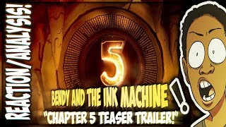 Bendy And The Ink Machine Chapter 5 Teaser Trailer Reaction & Ysis
