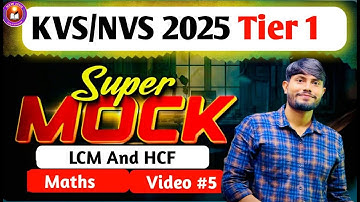LCM HCF Masterclass 🔥 | 100% Exam Questions | KVS NVS 2025 | By Vikas Sir