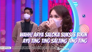 WAHH! ARYA SALOKA SUKSES BIKIN AYU TING TING SALTING TING TING | BROWNIS (24/2/21) P3