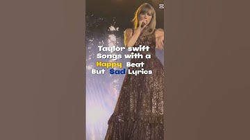 Taylor Swift songs with a Happy beat but sad lyrics | #taylorswift #swiftie #theerastour #ts #swift