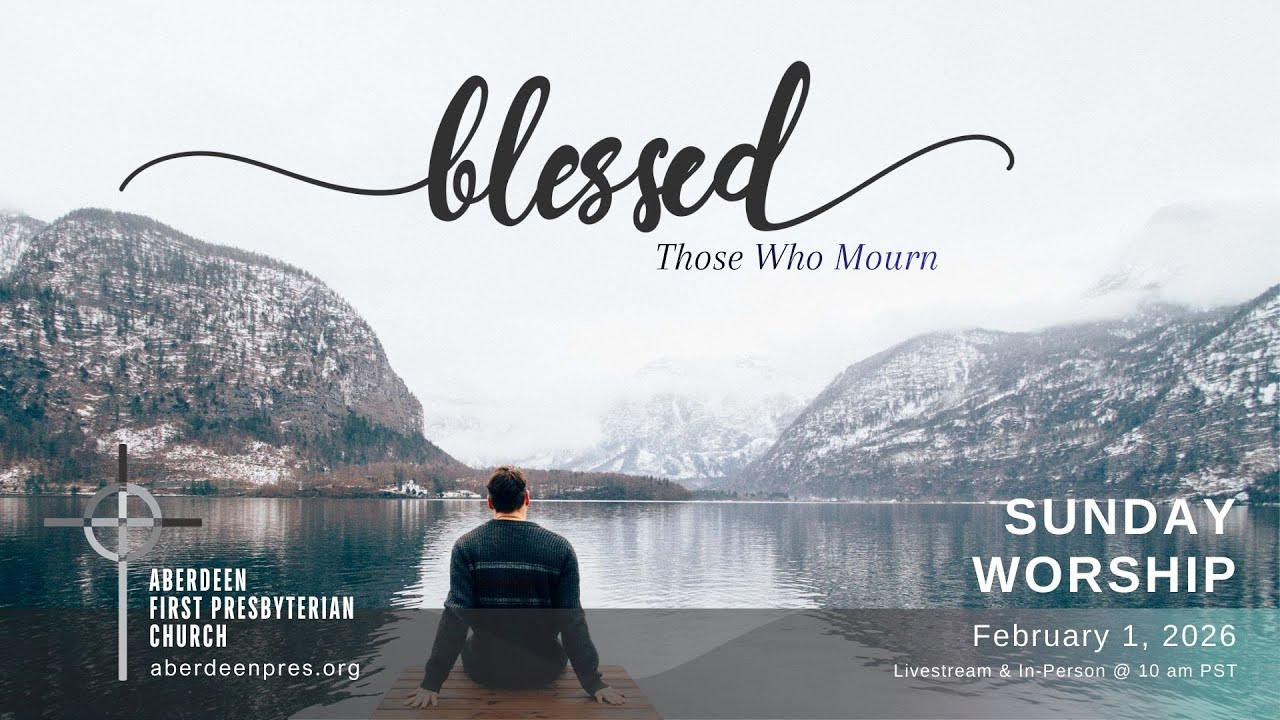 2026-02-01 Sunday Worship - First Presbyterian Church of Aberdeen, WA