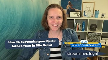 How to customize your Quick Intake form in Clio Grow!  #streamlinedlegal
