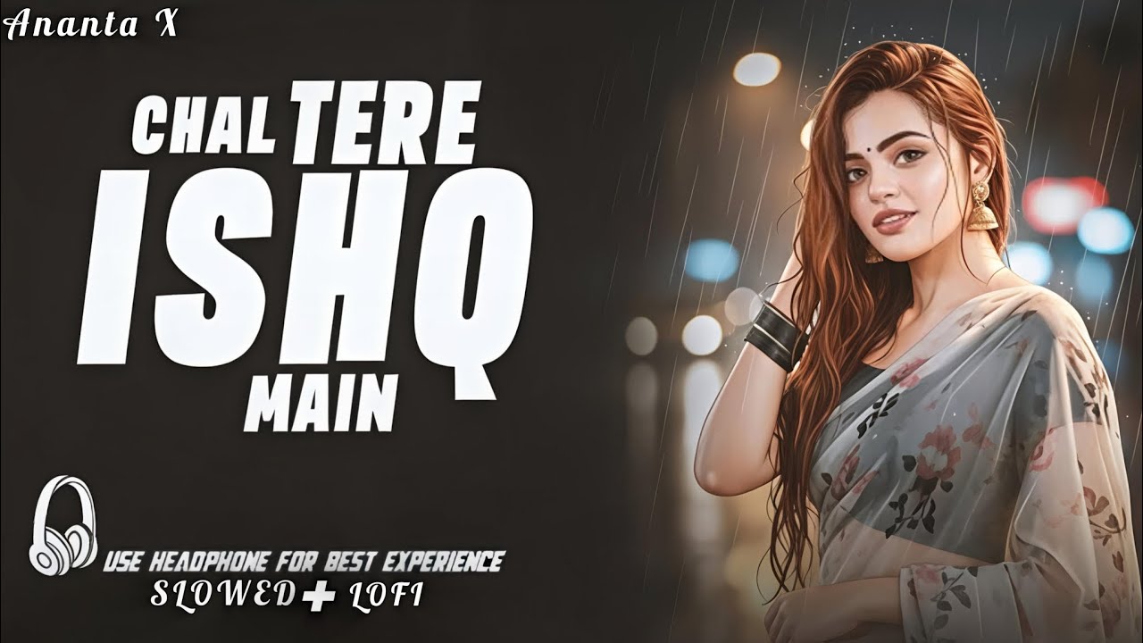 Chal Tere Ishq Mein Pad Jaate Hain ❤️ | Heart Touching Romantic Hindi Song | Ananta X