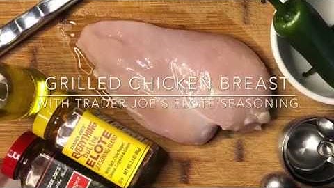 Easy Grilled Chicken Breast w/ Trader Joe