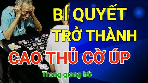 Bài 1 : Cách chơi cờ úp trọng tâm , dễ hiểu cho những bạn mới biết chơi - Mr bill