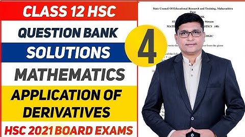 Applications of Derivatives Part 4 | Maths Question Bank Solutions HSC  2021 Exam |Maharashtra Board
