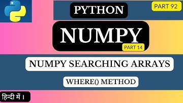 NumPy Searching Arrays with where() method@arvindprogramming